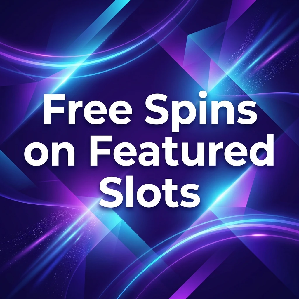 Free Spins on Featured Slots